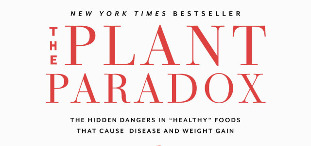 Dr. Gundry’s Plant Paradox Debunked: 7 Science-Based Reasons It’s a Scam
