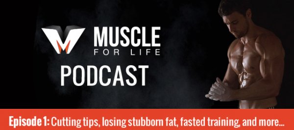 Cutting tips, losing stubborn fat, fasted training, and more...