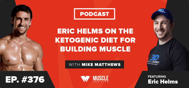 Eric Helms on the Ketogenic Diet for Building Muscle