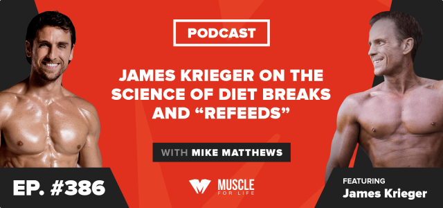 James Krieger on the Science of Diet Breaks and “Refeeds”