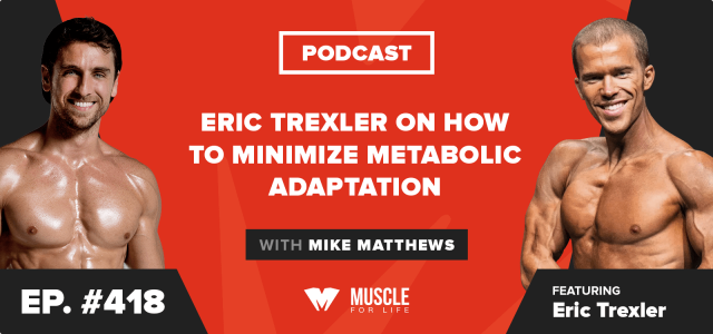 Eric Trexler on How to Minimize Metabolic Adaptation