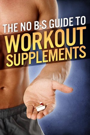 The No-BS Guide to Workout Supplements 