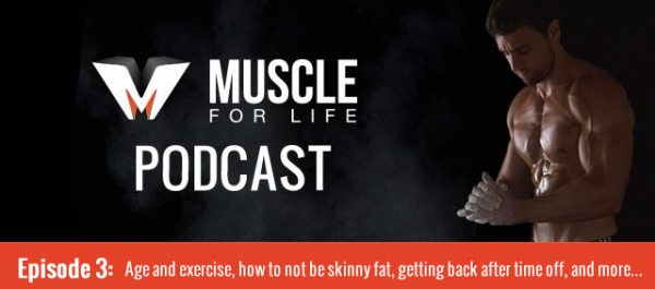 Age and exercise, how to not be skinny fat, getting back after time off, and more...