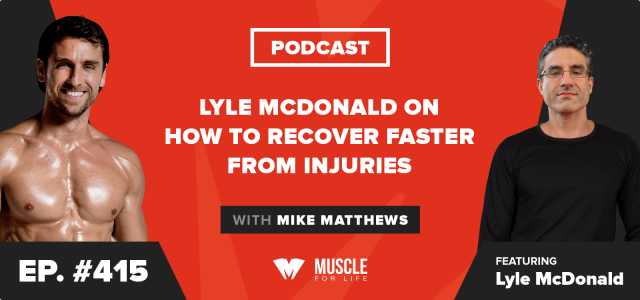 Lyle McDonald on How to Recover Faster from Injuries